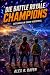 DIE BATTLE ROYALE CHAMPIONS...