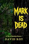 Mark Is Dead