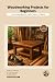 Woodworking Projects for Be...