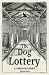 The Dog Lottery: A Shelter ...