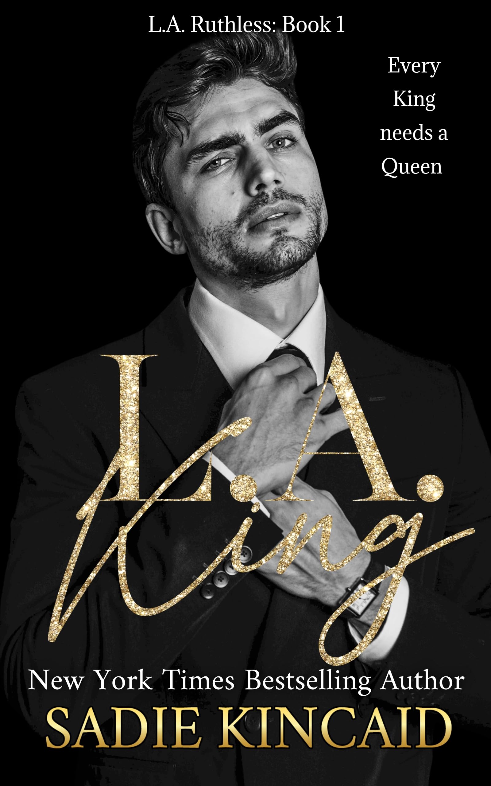 LA King : LA Ruthless (L.A. Ruthless Book 1)