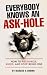 Everybody Knows An Ask-Hole by Marcus Brown