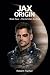 JAX ORIGIN (The Artifact Archive Book 4)