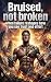 Bruised, not broken: when f...