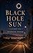 Black Hole Sun (Sunlit Noir...