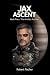 JAX ASCENT (The Artifact Ar...