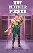 Hot Mother Pucker: a friend...