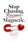 Stop Chasing. Bec...