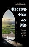 Receive Him as Me...