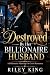 Destroyed by Her Billionair...
