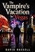 The Vampire's Vacation in 'Vegas by David Russell