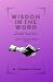 Wisdom in the Word: A Bible...