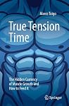 True Tension Time: The Hidden Currency of Muscle Growth and How to Feed It