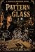 A Pattern in the Glass: Jen...