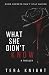 What She Didn't Know by Tera Knight