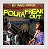 Polka Freak Out Polka Freak Out
