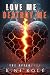 LOVE ME, DESTROY ME by K. NI'KOLÉ