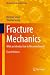 Fracture Mechanics: With an...