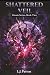 Shattered Veil by L.J. Patton