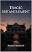 Tragic Entanglement