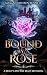 Bound by a Rose: A Beauty and the Beast Retelling (Bound by a...)
