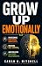 Grow Up Emotionally: Overco...