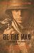 Be The Man: A Christian Man...