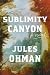 Sublimity Canyon by Jules Ohman