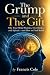 The Grump And The Gift: Why...