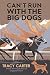 Can't Run with the Big Dogs by Tracy Carter
