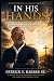 In His Hands: A Journey of ...