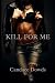 Kill For Me
