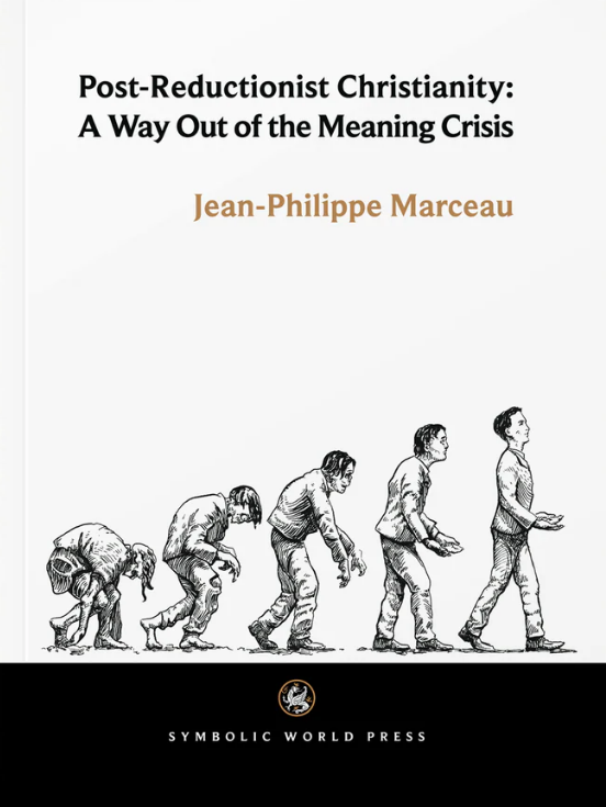 Post-Reductionist Christianity: A Way Out of the Meaning Crisis