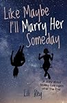 Like Maybe I’ll M...