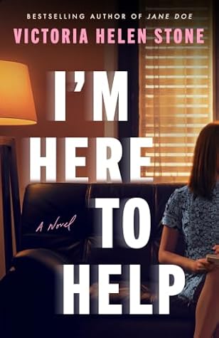 I'm Here to Help by Victoria Helen Stone I'm Here to Help by Victoria Helen Stone
