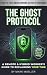 The Ghost Protocol: A REMOT...