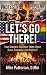 Let's Go There!: How Should...