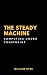 The Steady Machine: Computi...