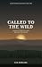Called to the Wild by Kim Rodgers