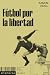 Fútbol por la libertad (Ens...