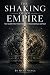THE SHAKING OF AN EMPIRE: H...