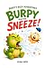 Burpy and the Sneeze! by LENA Noh