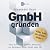 GmbH gründen: Eine Schritt-...