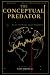 The Conceptual Predator: A ...