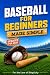 Baseball for Beginners: Mad...