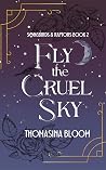 Fly the Cruel Sky...