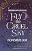 Fly the Cruel Sky: A Dystopian Young Adult Novel (Songbirds & Raptors, Book 2)