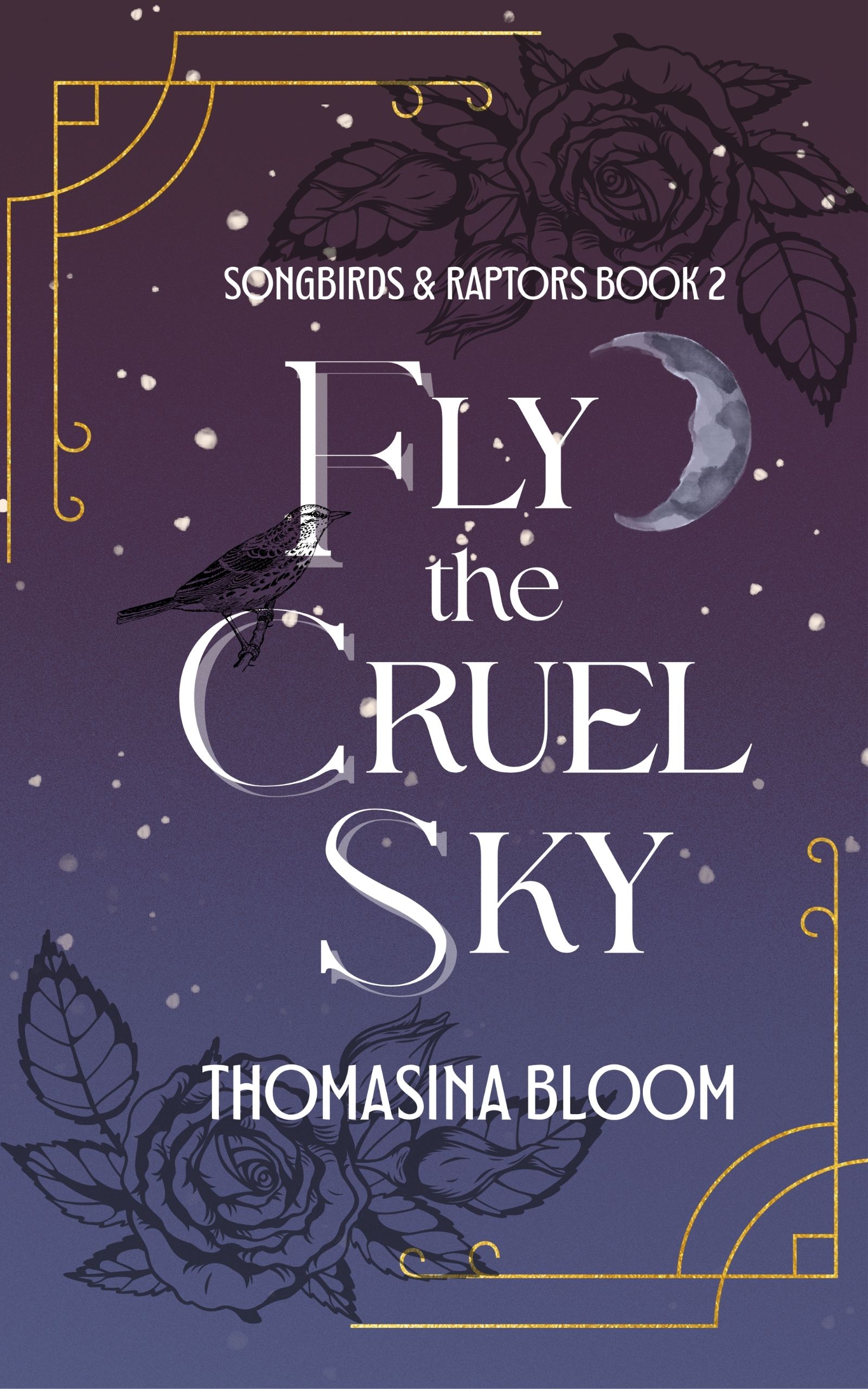 Fly the Cruel Sky: A Dystopian Young Adult Novel (Songbirds & Raptors, Book 2)