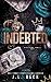 Indebted (King Crime Family #1)