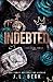 Indebted (King Crime Family, #1)